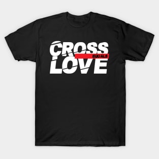 cross equals love T-Shirt